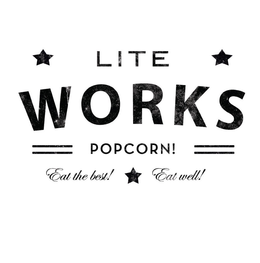 LITE WORKS POPCORN! EAT THE BEST! EAT WELL! trademark