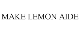 MAKE LEMON AIDE trademark