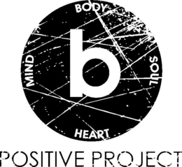 B MIND BODY SOUL HEART POSITIVE PROJECT trademark
