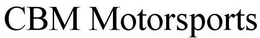 CBM MOTORSPORTS trademark