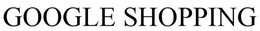 GOOGLE SHOPPING trademark