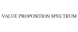 VALUE PROPOSITION SPECTRUM trademark