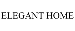 ELEGANT HOME trademark