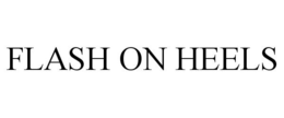 FLASH ON HEELS trademark