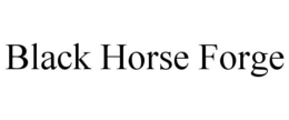 BLACK HORSE FORGE trademark