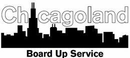 CHICAGOLAND BOARD UP SERVICE trademark
