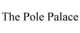 THE POLE PALACE trademark