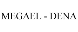 MEGAEL - DENA trademark