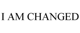 I AM CHANGED trademark