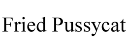FRIED PUSSYCAT trademark