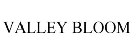 VALLEY BLOOM trademark