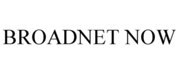 BROADNET NOW trademark