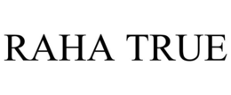 RAHA TRUE trademark