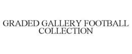 GRADED GALLERY FOOTBALL COLLECTION trademark