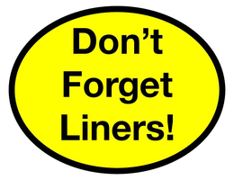 DON'T FORGET LINERS! trademark