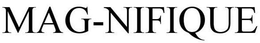 MAG-NIFIQUE trademark