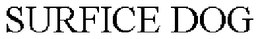 SURFICE DOG trademark