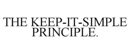 THE KEEP-IT-SIMPLE PRINCIPLE. trademark