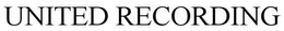 UNITED RECORDING trademark