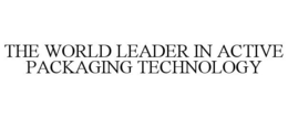 THE WORLD LEADER IN ACTIVE PACKAGING TECHNOLOGY trademark