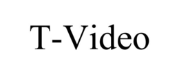 T-VIDEO trademark