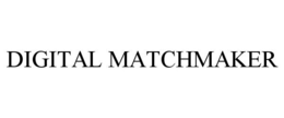 DIGITAL MATCHMAKER trademark