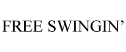 FREE SWINGIN' trademark