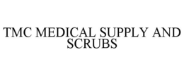 TMC MEDICAL SUPPLY AND SCRUBS trademark