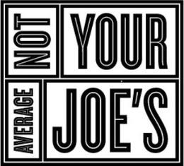 NOT YOUR AVERAGE JOE'S trademark