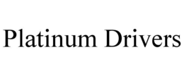 PLATINUM DRIVERS trademark
