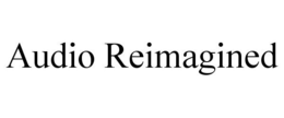 AUDIO REIMAGINED trademark