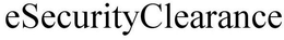 ESECURITYCLEARANCE trademark