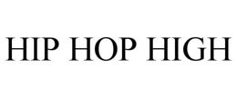 HIP HOP HIGH trademark