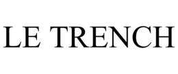 LE TRENCH trademark
