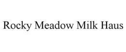 ROCKY MEADOW MILK HAUS trademark