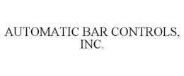 AUTOMATIC BAR CONTROLS, INC. trademark