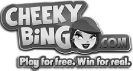 CHEEKY BINGO.COM PLAY FOR FREE. WIN FOR REAL. trademark