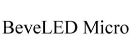 BEVELED MICRO trademark