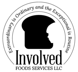 INVOLVED FOODS SERVICES LLC EXTRAORDINARY IS ORDINARY AND THE EXCEPTIONAL IS ROUTINE trademark