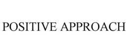 POSITIVE APPROACH trademark