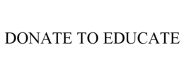 DONATE TO EDUCATE trademark