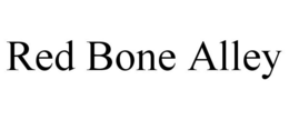 RED BONE ALLEY trademark