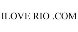 ILOVE RIO .COM trademark