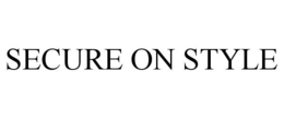 SECURE ON STYLE trademark