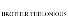 BROTHER THELONIOUS trademark