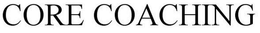 CORE COACHING trademark