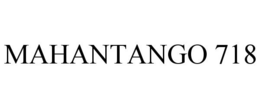 MAHANTANGO 718 trademark