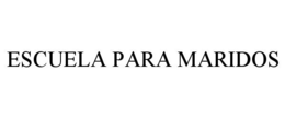 ESCUELA PARA MARIDOS trademark