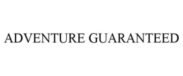 ADVENTURE GUARANTEED trademark