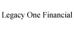 LEGACY ONE FINANCIAL trademark